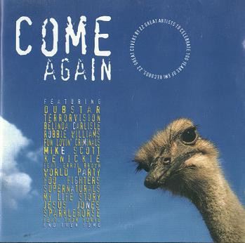 Cover of Come Again. The background is a bright blue sky. On the top left of the cover, the name of the album. Next to it, text arranged in a circle that says '22 great covers by 22 great artists to celebrate 100 years of EMI Records'. Taking up the remainder of the left half of the cover, the list of artists. On the right, an ostritch glancing downwards.